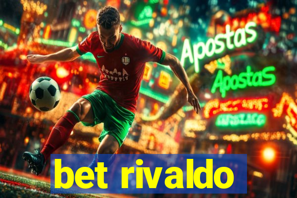 bet rivaldo